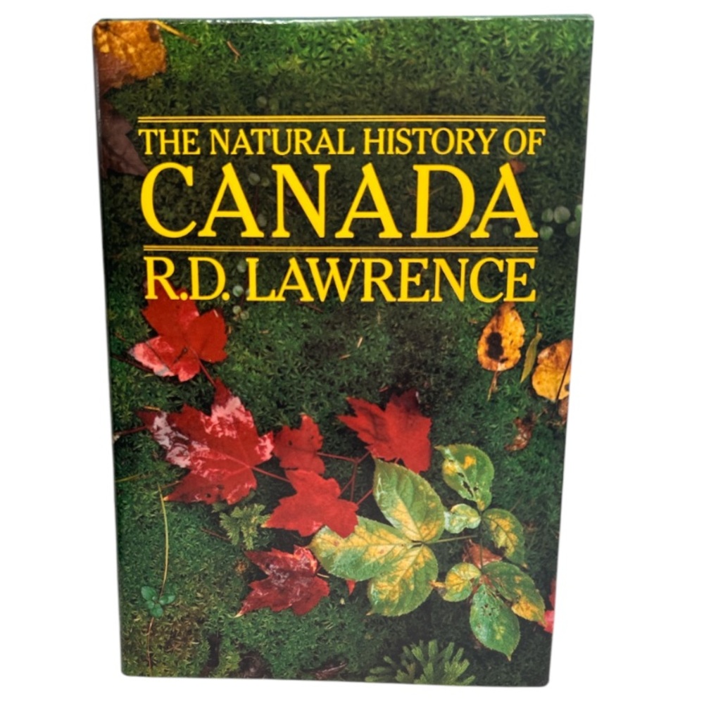 The Natural History of Canada by R.D. Lawrence Vintage Hardcover 1988 Edition